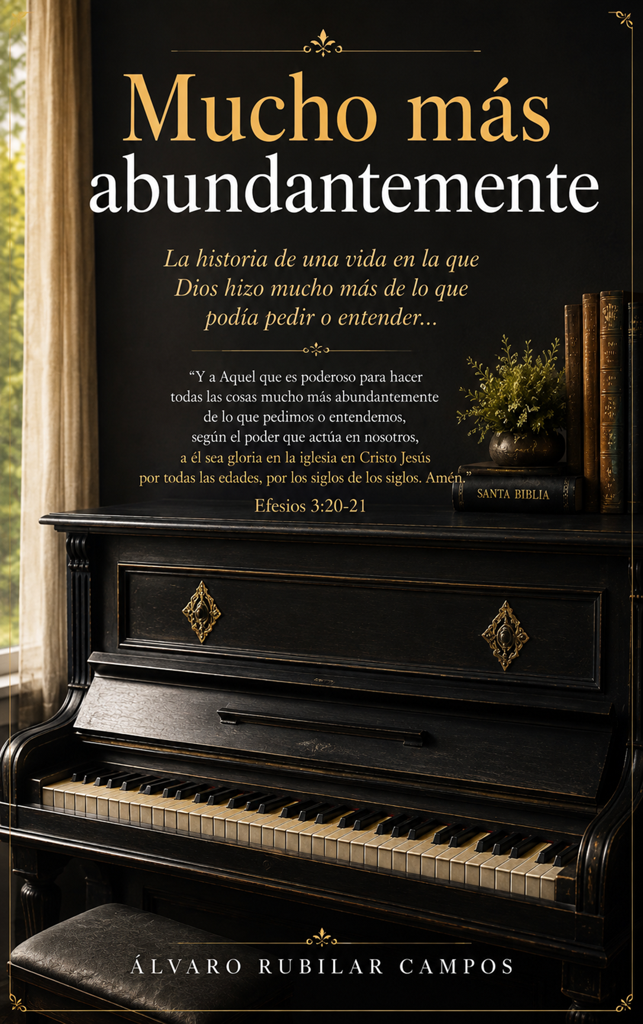 23. MUCHO MÁS ABUNDANTEMENTE (Autobiográfico)